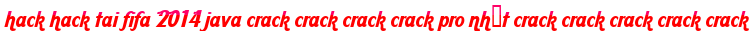 hack hack tai fifa 2014 java crack crack crack crack pro nhất crack crack crack crack crack moi